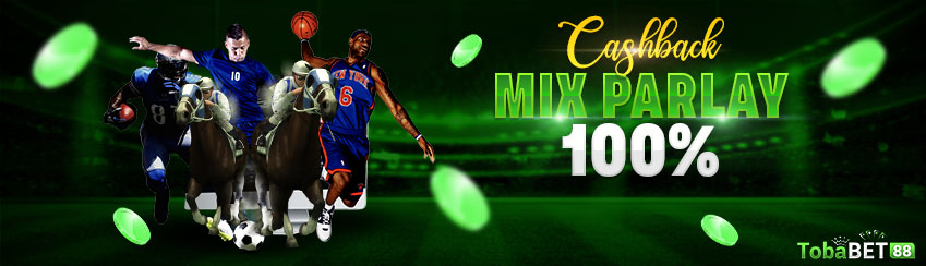BONUS CASHBACK MIXPARLAY 100%